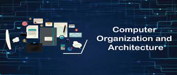 Computer Architecture and Organization